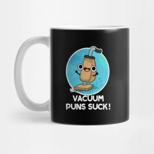 Vacuum Puns Suck Cute Vacuum Cleaner Pun Mug